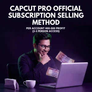 CapCut Pro Official Subscription Selling Method